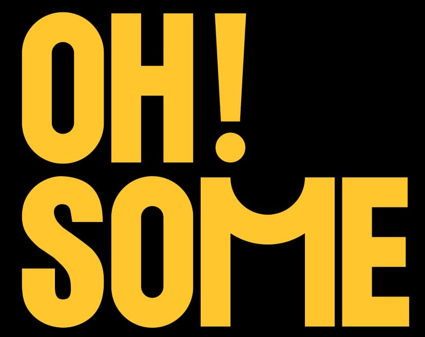 Oh!Some